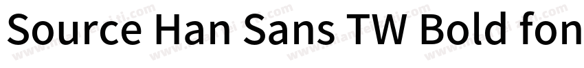 Source Han Sans TW Bold font字体转换